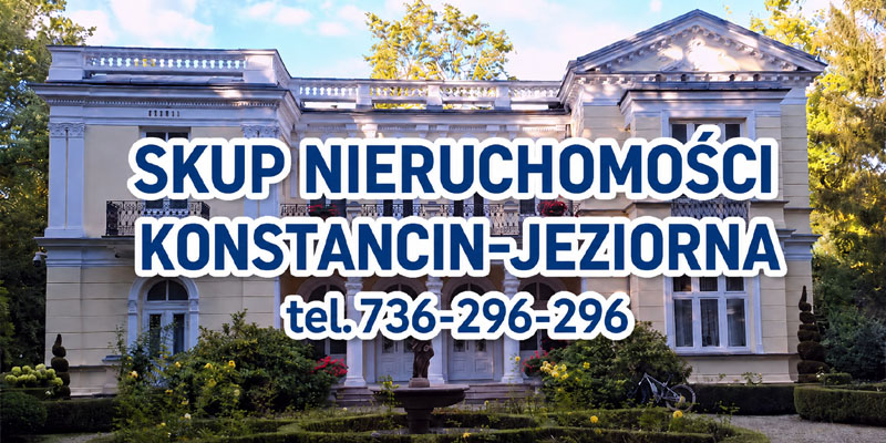 Skup nieruchomości Konstancin-Jeziorna - domy, wille, działki i mieszkania